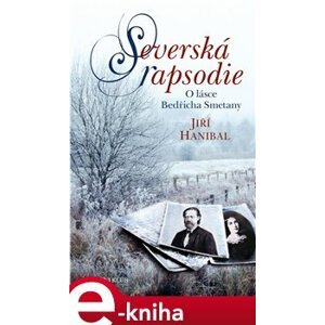 Severská rapsodie. O lásce Bedřicha Smetany - Jiří Hanibal e-kniha