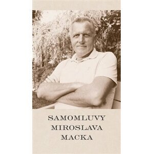 Samomluvy Miroslava Macka - Miroslav Macek