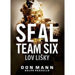Seal Team Six: Lov lišky - Don Mann, Ralph Pezzullo
