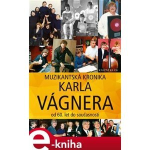 Muzikantská kronika - Karel Vágner e-kniha