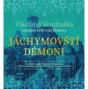 Jáchymovští démoni. Letopisy královské komory, CD - Vlastimil Vondruška