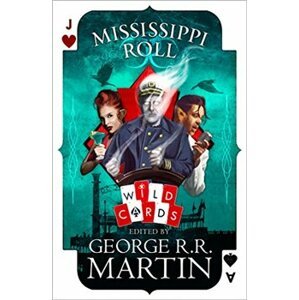 Mississippi Roll (Wild Cards) - George R. R. Martin