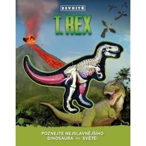 T-REX zevnitř. Poznejte nejslavnějšího dinosaura na světě!