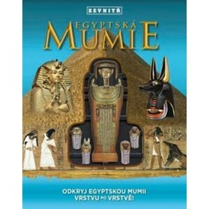 Mumie zevnitř. Odkryjte egyptskou mumii vrstvu po vrstvě!