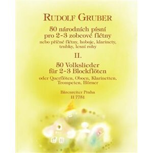 50 národních písní pro 2-3 zobcové flétny II. díl. nebo příčné flétny, hoboje, klarinety, trubky, lesní rohy - Rudolf Gruber