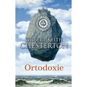 Ortodoxie - Gilbert Keith Chesterton