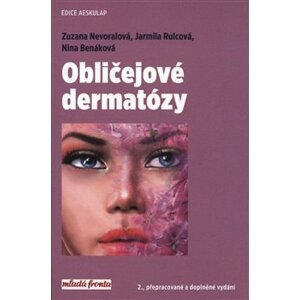 Obličejové dermatózy. 2., přepracované a doplněné vydání - Jarmila Rulcová, Zuzana Nevoralová, Nina Benáková