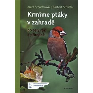 Krmíme ptáky v zahradě. po celý rok a přírodně - Anita Schäfferová, Norbert Schäffer