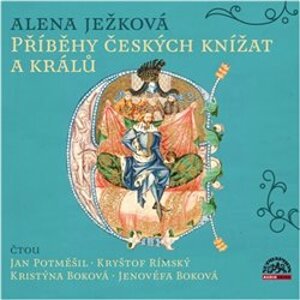 Příběhy českých knížat a králů, CD - Alena Ježková