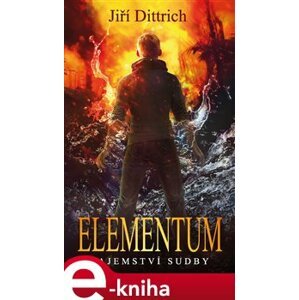 Elementum - Tajemství sudby - Jiří Dittrich e-kniha
