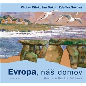 Evropa, náš domov - Zdeňka Sůvová, Václav Cílek, Jan Sokol
