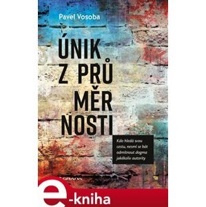 Únik z průměrnosti - Pavel Vosoba e-kniha
