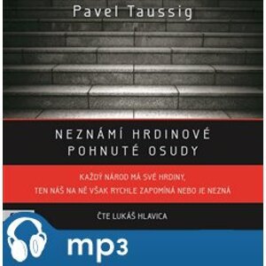 Neznámí hrdinové, mp3 - Pavel Taussig