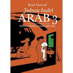 Jednou budeš Arab 3. Dětství na Blízkém východě (1985-1987) - Riad Sattouf
