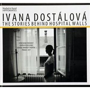 The Stories behind Hospital Walls - Ivana Dostálová
