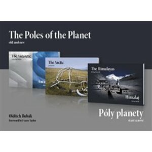 Póly planety - staré a nové (trilogie) / The Poles of the Planet - old and new. Antarktida, Arktida, Himaláj - Oldřich Bubák
