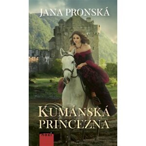 Kumánska princezna - Jana Pronská