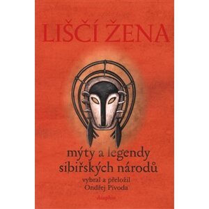 Liščí žena. mýty a legendy sibiřských národů - Ondřej Pivoda