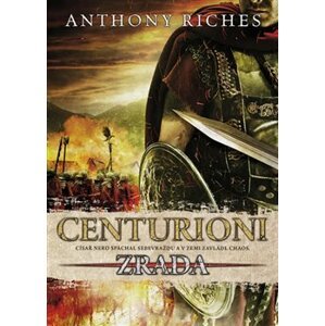 Centurioni 1: Zrada - Anthony Riches