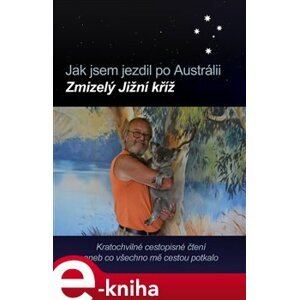Jak jsem jezdil po Austrálii. Zmizelý Jižní kříž - Jiří Duda e-kniha