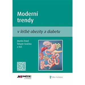 Moderní trendy v léčbě obezity a diabetu - Štěpán Svačina, Martin Fried