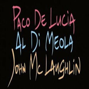 The Guitar Trio - Paco de Lucia, Al di Meola, John McLaughlin