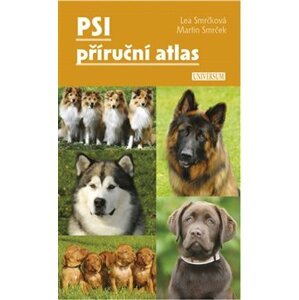 Psi – příruční atlas - Martin Smrček, Lea Smrčková