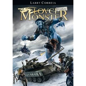 Lovci monster 6 - Invaze - Larry Correia
