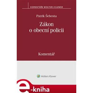 Zákon o obecní policii (553/1991 Sb.). Komentář - Patrik Šebesta e-kniha
