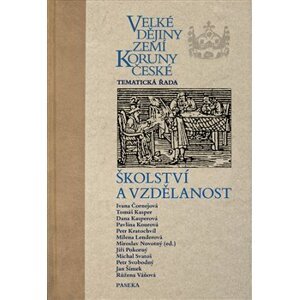 Velké dějiny zemí Koruny české - školství a vzdělanost - kol., Miroslav Novotný