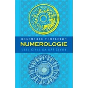 Numerologie. vliv čísel na náš život - Rosemaree Templeton