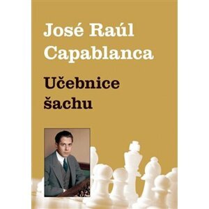 Učebnice šachu - Jose Raul Capablanca