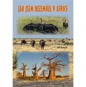 Jak jsem nezemřel v Africe - Jiří Tomčík