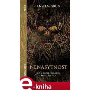 Nenasytnost - Anselm Grün e-kniha