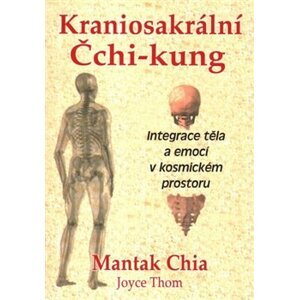 Kraniosakrální Čchi-kung - Joyce Thom, Mantak Chia