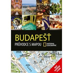 Budapešť. Průvodce s mapou National Geographic - Hélene Le Tac, Hélene Bienvenu, Assia Rabinowitz
