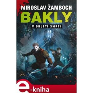 Bakly – V objetí smrti - Miroslav Žamboch e-kniha