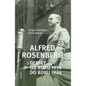 Alfred Rosenberg. Deníky od roku 1934 do roku 1944 - Alfred Rosenberg