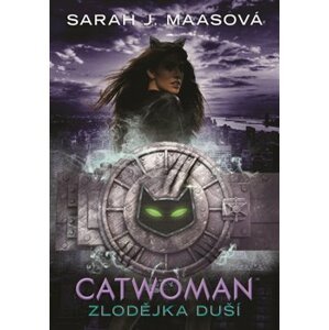 Catwoman - Zlodějka duší - Sarah J. Maasová