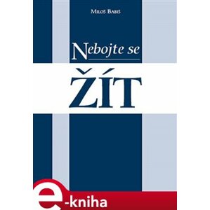 Nebojte se žít - Miloš Babiš e-kniha