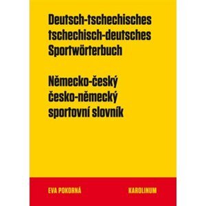 Německo-český a česko-německý sportovní slovník - Eva Pokorná