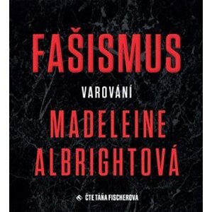 Fašismus - Varování Madeleine Albrightová