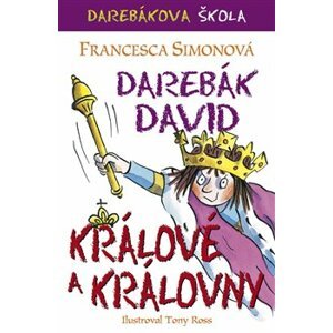 Darebák David – králové a královny - Francesca Simonová