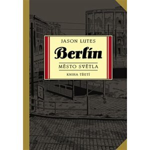 Berlín 3: Město světla - Jason Lutes