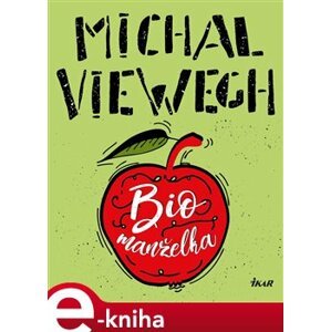 Biomanželka - Michal Viewegh e-kniha