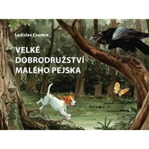 Velké dobrodružství malého pejska - Ladislav Csurma