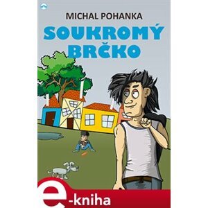 Soukromý brčko - Michal Pohanka e-kniha
