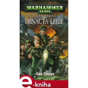 Třináctá legie. Warhammer 40 000 - Gav Thorpe e-kniha