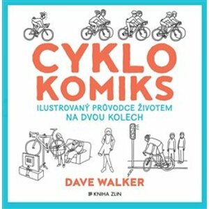 Cyklokomiks. Ilustrovaný průvodce životem na dvou kolech - Dave Walker