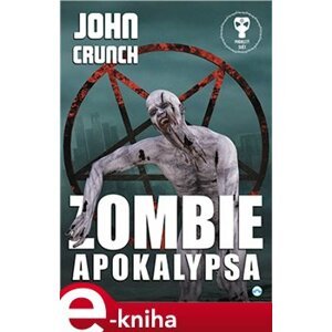 Zombie apokalypsa. Prokletý svět - John Crunch e-kniha